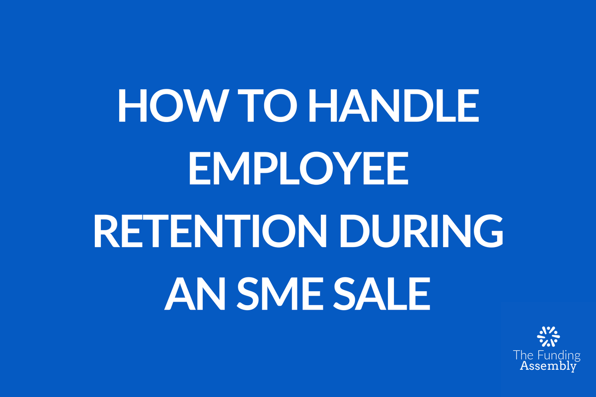 Employee Retention During an SME Sale